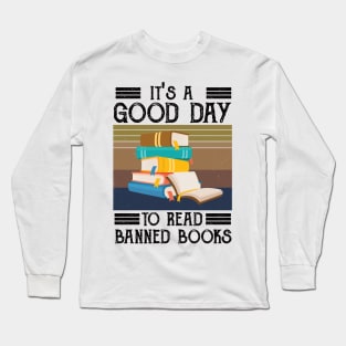 It's A Good Day To Read Banned Books Long Sleeve T-Shirt